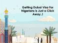 Getting Dubai Visa For Nigerians is Just a Click Away..! PowerPoint PPT Presentation