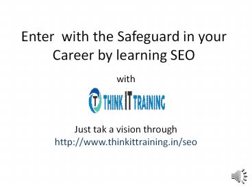 Enter with the Safeguard in your Career by learning SEO