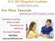 ACC 421  Slingshot Academy / acc421mart.com