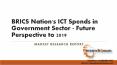 BRICS Nation's ICT Spends in Government Sector - Future Perspective to 2019 PowerPoint PPT Presentation