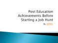 (By DITRC.com) Post Education Achievements Before Starting a Job Hunt PowerPoint PPT Presentation