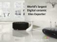 World’s largest Digital ceramic tiles Exporter