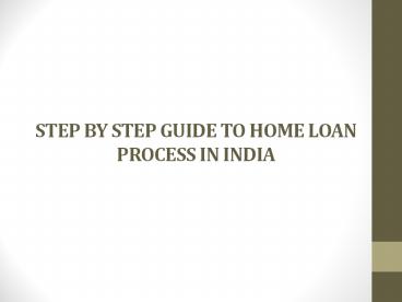 STEP BY STEP GUIDE TO HOME LOAN PROCESS IN INDIA