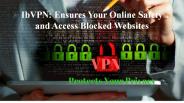 IbVPN: Ensures Your Online Safety and Access Blocked Websites