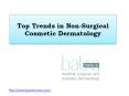 Top Trends in Non-Surgical Cosmetic Dermatology PowerPoint PPT Presentation