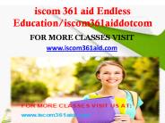 iscom 361 aid Endless Education/iscom361aiddotcom