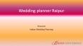 Wedding planner Raipur PowerPoint PPT Presentation