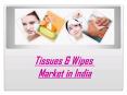 Tissues & Wipes Market in India PowerPoint PPT Presentation