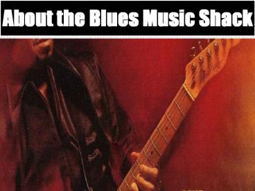 About The Blues Music Shack