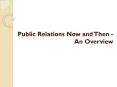Public Relations Now and Then - An Overview PowerPoint PPT Presentation