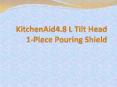 4.8 L Tilt Head 1-Piece Pouring Shield PowerPoint PPT Presentation