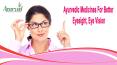 Ayurvedic Medicines For Better Eyesight, Eye Vision