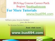 BUS 694 Course Career Path Begins bus694dotcom
