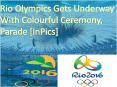 Rio Olympics Gets Underway With Colourful Ceremony, Parade PowerPoint PPT Presentation