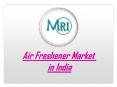 Air Freshener Market in India PowerPoint PPT Presentation