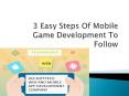 3 Easy Steps Of Mobile Game Development To Follow PowerPoint PPT Presentation