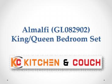 Almalfi (GL082902) KingQueen Bedroom Set