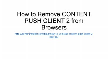 How to remove content push client 2 from browsers