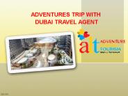 ADVENTURES TRIP WITH DUBAI TRAVEL AGENT