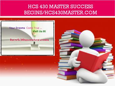 HCS 430 MASTER Success Begins/hcs430master.com