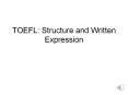 TOEFL: Structure and Written Expression PowerPoint PPT Presentation