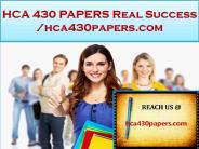 HCA 430 PAPERS Real Success /hca430papers.com