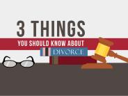 3 Things You Should Know about Divorce