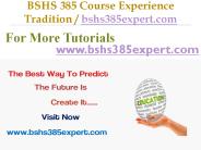 BSHS 385  help Become Exceptional  / bshs385expert.com