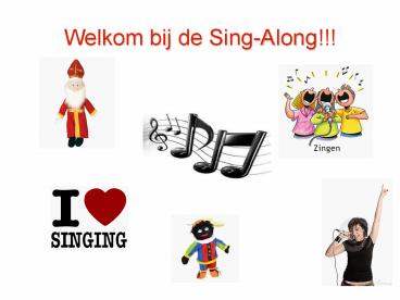 Welkom bij de Sing-Along!!!