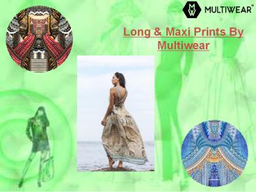 Long & Maxi Prints By Multiwear