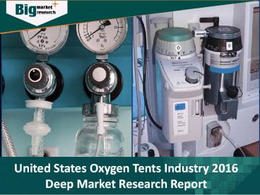 Research on United States Oxygen Tents Industry 2016