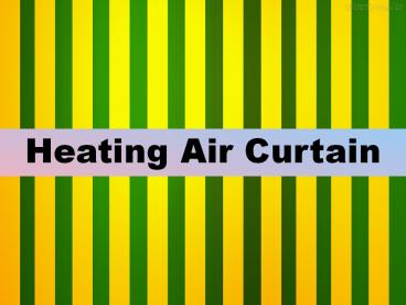 10 Pointers To Know About Heating Air Curtain