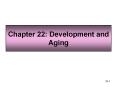 Chapter 22: Development and Aging PowerPoint PPT Presentation