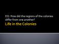 Life in the Colonies PowerPoint PPT Presentation