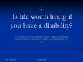 . Is life worth living if you have a disability? PowerPoint PPT Presentation