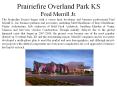 Prairiefire Project in Overland Park, KS - Fred Merrill Jr. PowerPoint PPT Presentation