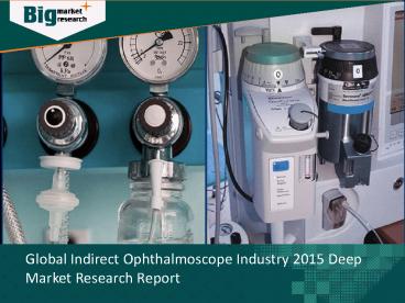 Indirect Ophthalmoscope Industry Specification & Application