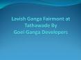 Lavish 1 BHK Apartments in Tathawade at Ganga Fairmont