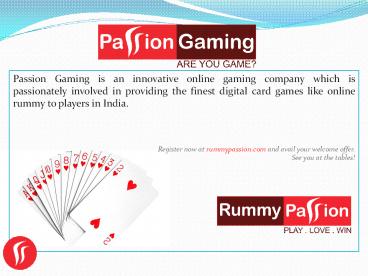 Rummy Passion - Face of Online Rummy In India.
