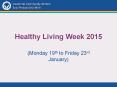 Healthy Living Week 2015 PowerPoint PPT Presentation