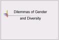 Dilemmas of Gender and Diversity PowerPoint PPT Presentation