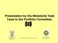 Presentation by the Ministerial Task Team to the Portfolio Committee. PowerPoint PPT Presentation