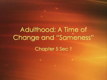 Adulthood: A Time of Change and 