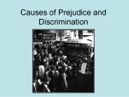 Causes of Prejudice and Discrimination