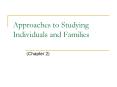 Approaches to Studying Individuals and Families PowerPoint PPT Presentation