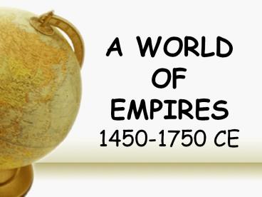 A%20WORLD%20OF%20EMPIRES%201450-1750%20CE