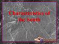 Characteristics%20of%20the%20South PowerPoint PPT Presentation