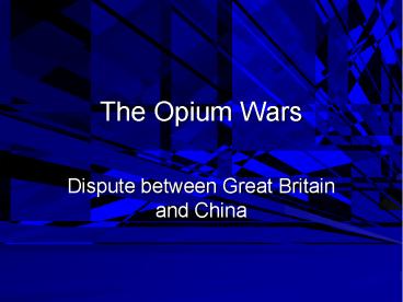 The Opium Wars