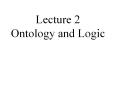 Lecture 2 Ontology and Logic PowerPoint PPT Presentation