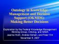 Ontology in Knowledge Management and Decision Support (OKMDS): Making Better Decisions PowerPoint PPT Presentation